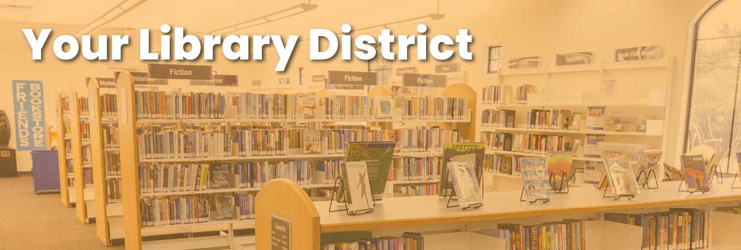 "Your Library District” banner over a background image of a public library interior with bookshelves labeled Fiction and displays of books.